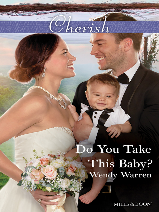 Title details for Do You Take This Baby? by Wendy Warren - Available